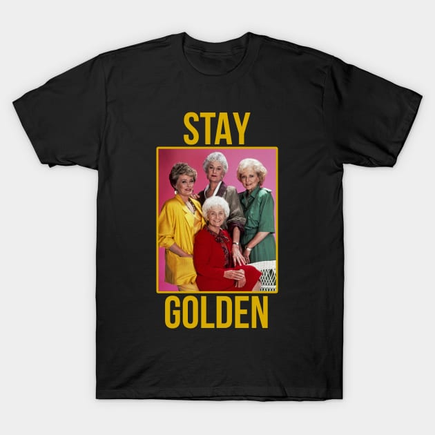 Stay Golden T-Shirt by darklordpug